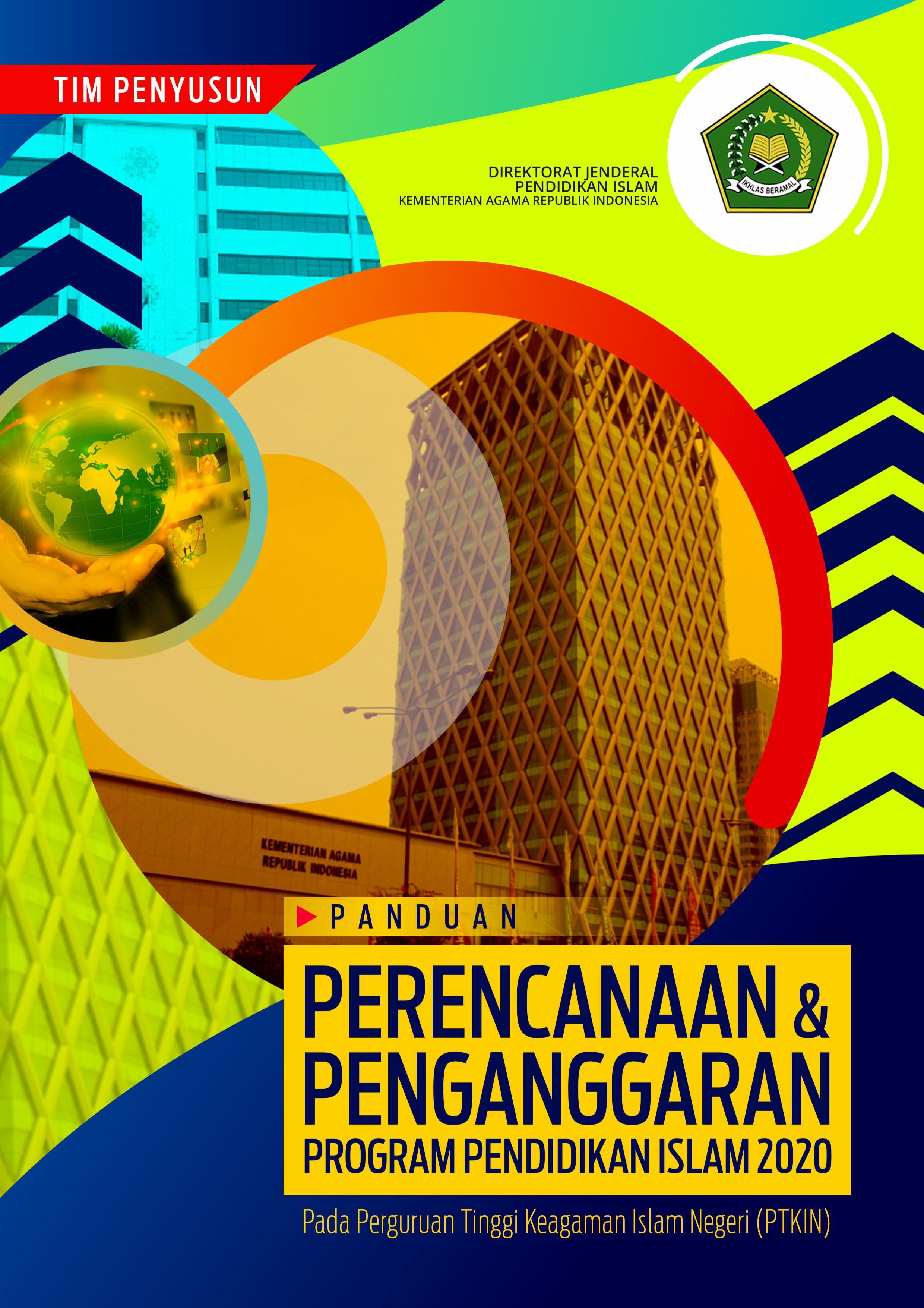 PANDUAN PERENCANAAN DAN PENGANGGARAN PROGRAM PENDIDIKAN ISLAM PADA PERGURUAN TINGGI KEAGAMAAN ISLAM NEGERI TAHUN ANGGARAN 2020